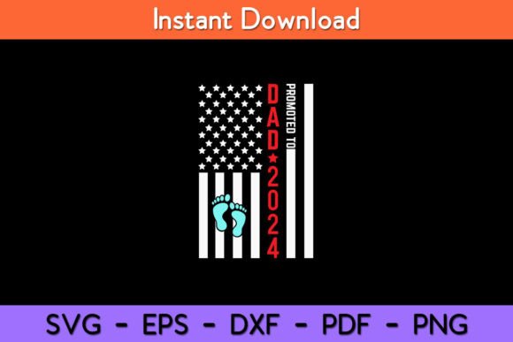 Promoted To Dad 2024 American Flag Graphics
